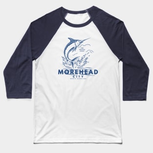 Morehead City Marlin Fishing in North Carolina Baseball T-Shirt